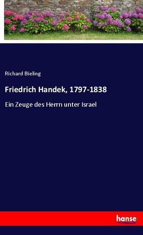 Bieling |  Friedrich Handek, 1797-1838 | Buch |  Sack Fachmedien