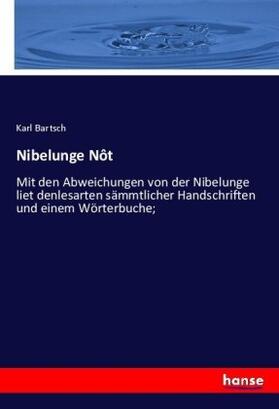 Bartsch |  Nibelunge Nôt | Buch |  Sack Fachmedien