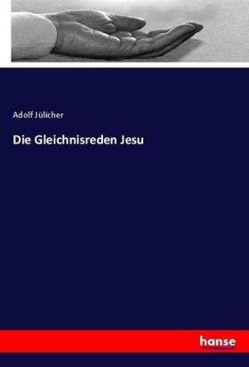 Jülicher |  Die Gleichnisreden Jesu | Buch |  Sack Fachmedien