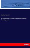 Schneid |  Die Philosophie des hl. Thomas v. Aquin und ihre Bedeutung für die Gegenwart | Buch |  Sack Fachmedien