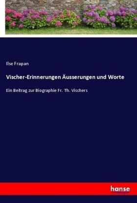 Frapan |  Vischer-Erinnerungen Äusserungen und Worte | Buch |  Sack Fachmedien