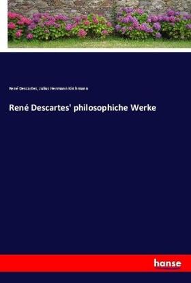 Descartes / Kirchmann |  René Descartes' philosophiche Werke | Buch |  Sack Fachmedien