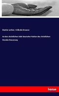 Luther / Braune |  An den christlichen Adel deutscher Nation des christlichen Standes Besserung | Buch |  Sack Fachmedien