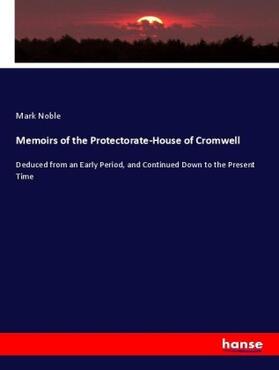 Noble |  Memoirs of the Protectorate-House of Cromwell | Buch |  Sack Fachmedien
