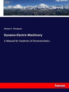 Thompson |  Dynamo-Electric Machinery | Buch |  Sack Fachmedien