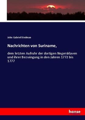 Stedman |  Nachrichten von Suriname, | Buch |  Sack Fachmedien
