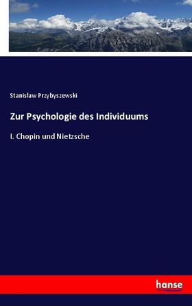 Przybyszewski |  Zur Psychologie des Individuums | Buch |  Sack Fachmedien