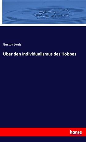 Louis |  Über den Individualismus des Hobbes | Buch |  Sack Fachmedien