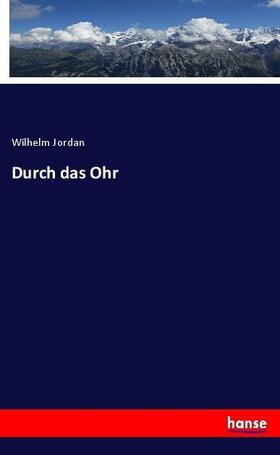 Jordan |  Durch das Ohr | Buch |  Sack Fachmedien