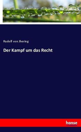 Jhering |  Der Kampf um das Recht | Buch |  Sack Fachmedien
