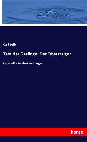 Zeller |  Text der Gesänge: Der Obersteiger | Buch |  Sack Fachmedien