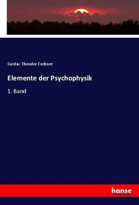 Fechner |  Elemente der Psychophysik | Buch |  Sack Fachmedien