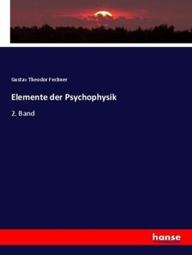 Fechner |  Elemente der Psychophysik | Buch |  Sack Fachmedien