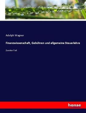 Wagner |  Finanzwissenschaft, Gebühren und allgemeine Steuerlehre | Buch |  Sack Fachmedien
