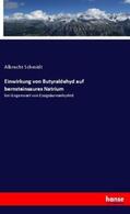 Schmidt |  Einwirkung von Butyraldehyd auf bernsteinsaures Natrium | Buch |  Sack Fachmedien