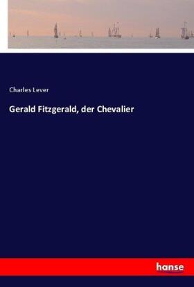 Lever |  Gerald Fitzgerald, der Chevalier | Buch |  Sack Fachmedien