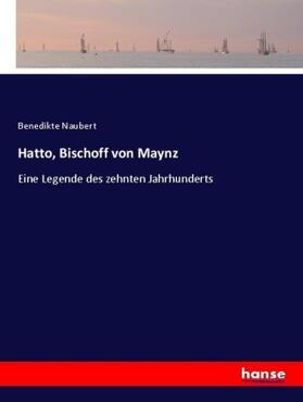 Naubert |  Hatto, Bischoff von Maynz | Buch |  Sack Fachmedien