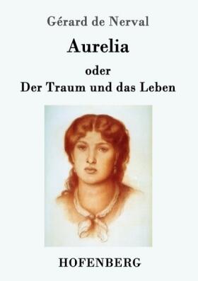 Nerval | Aurelia oder Der Traum und das Leben | Buch | 978-3-7437-0245-5 | www.sack.de