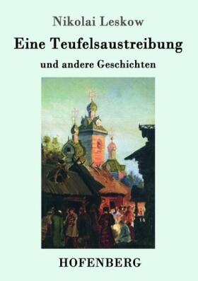 Leskow |  Eine Teufelsaustreibung | Buch |  Sack Fachmedien