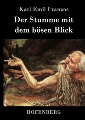 Franzos |  Der Stumme mit dem bösen Blick | Buch |  Sack Fachmedien