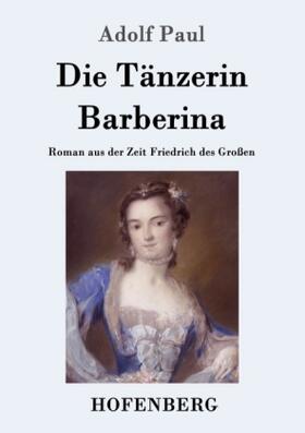 Paul |  Die Tänzerin Barberina | Buch |  Sack Fachmedien