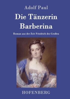 Paul |  Die Tänzerin Barberina | Buch |  Sack Fachmedien