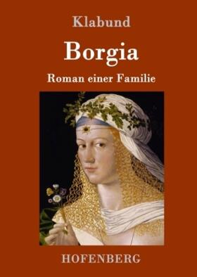 Klabund |  Borgia | Buch |  Sack Fachmedien