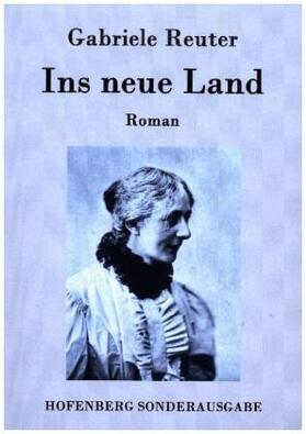 Reuter | Ins neue Land | Buch | 978-3-7437-0442-8 | www.sack.de