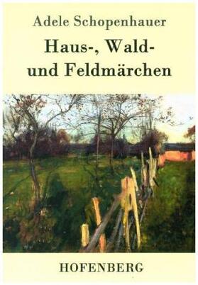Schopenhauer |  Haus-, Wald- und Feldmärchen | Buch |  Sack Fachmedien