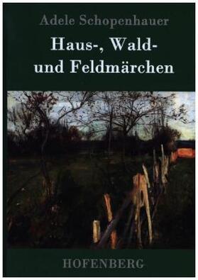 Schopenhauer |  Haus-, Wald- und Feldmärchen | Buch |  Sack Fachmedien