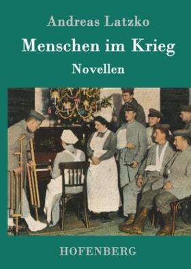Latzko |  Menschen im Krieg | Buch |  Sack Fachmedien