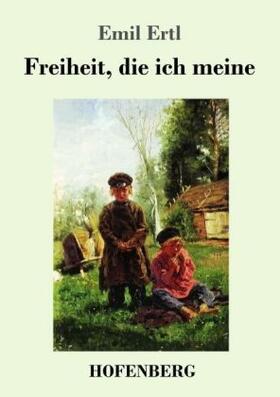 Ertl |  Freiheit, die ich meine | Buch |  Sack Fachmedien