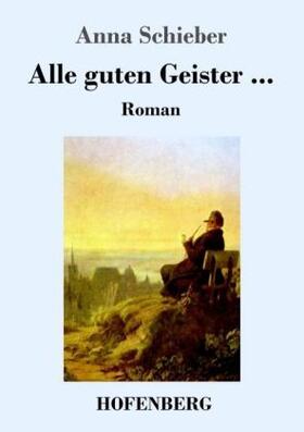 Schieber |  Alle guten Geister ... | Buch |  Sack Fachmedien