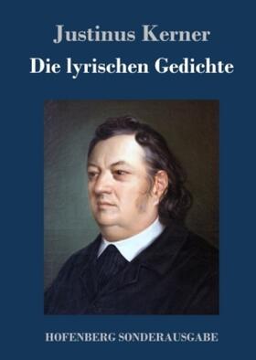 Kerner |  Die lyrischen Gedichte | Buch |  Sack Fachmedien