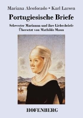 Alcoforado / Larsen |  Portugiesische Briefe | Buch |  Sack Fachmedien