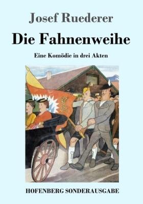 Ruederer |  Die Fahnenweihe | Buch |  Sack Fachmedien