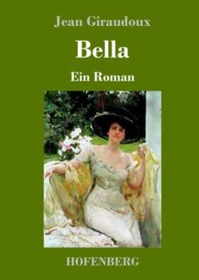 Giraudoux |  Bella | Buch |  Sack Fachmedien