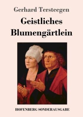 Tersteegen | Geistliches Blumengärtlein | Buch | 978-3-7437-1614-8 | www.sack.de
