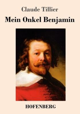 Tillier |  Mein Onkel Benjamin | Buch |  Sack Fachmedien