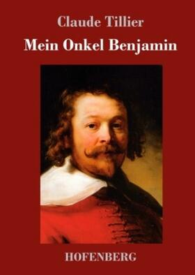 Tillier |  Mein Onkel Benjamin | Buch |  Sack Fachmedien