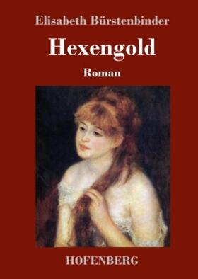 Bürstenbinder |  Hexengold | Buch |  Sack Fachmedien