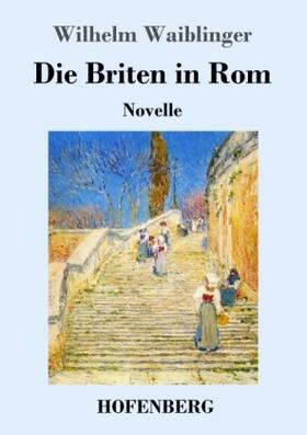 Waiblinger |  Die Briten in Rom | Buch |  Sack Fachmedien