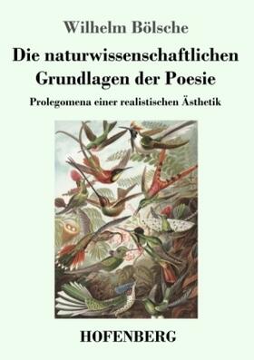 Bölsche |  Die naturwissenschaftlichen Grundlagen der Poesie | Buch |  Sack Fachmedien
