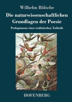 Bölsche |  Die naturwissenschaftlichen Grundlagen der Poesie | Buch |  Sack Fachmedien
