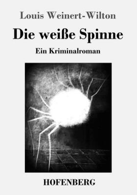 Weinert-Wilton | Die weiße Spinne | Buch | 978-3-7437-1992-7 | www.sack.de