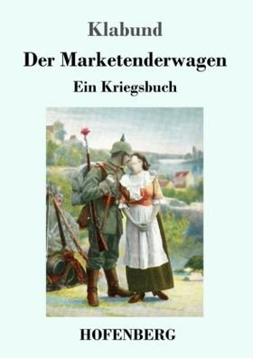 Klabund |  Der Marketenderwagen | Buch |  Sack Fachmedien
