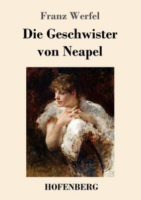 Werfel |  Die Geschwister von Neapel | Buch |  Sack Fachmedien