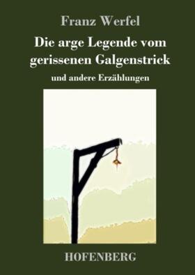 Werfel |  Die arge Legende vom gerissenen Galgenstrick | Buch |  Sack Fachmedien