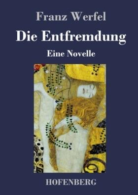 Werfel |  Die Entfremdung | Buch |  Sack Fachmedien