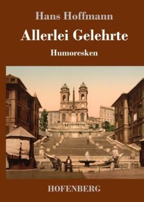 Hoffmann |  Allerlei Gelehrte | Buch |  Sack Fachmedien